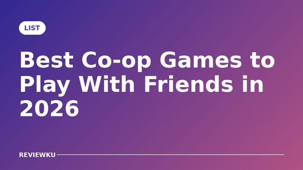 Best Co-op Games to Play With Friends in 2026