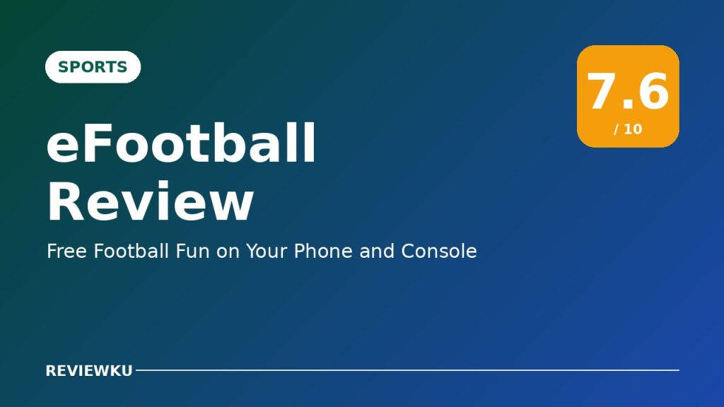 eFootball Review – Free Football Fun on Your Phone and Console
