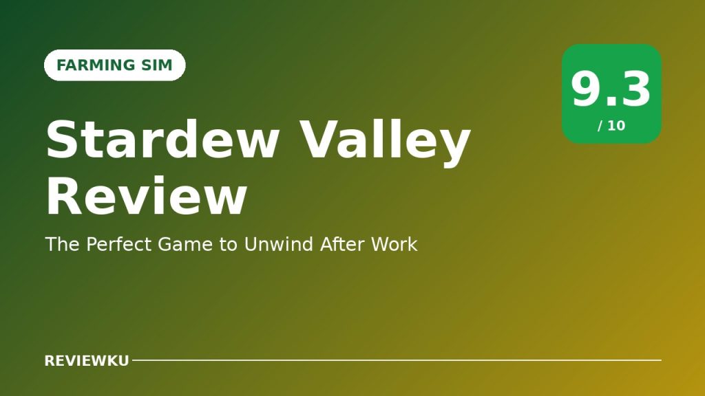 Stardew Valley Review – The Perfect Game to Unwind After Work